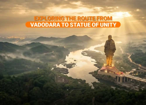 Exploring the Route from Vadodara to Statue of Unity
