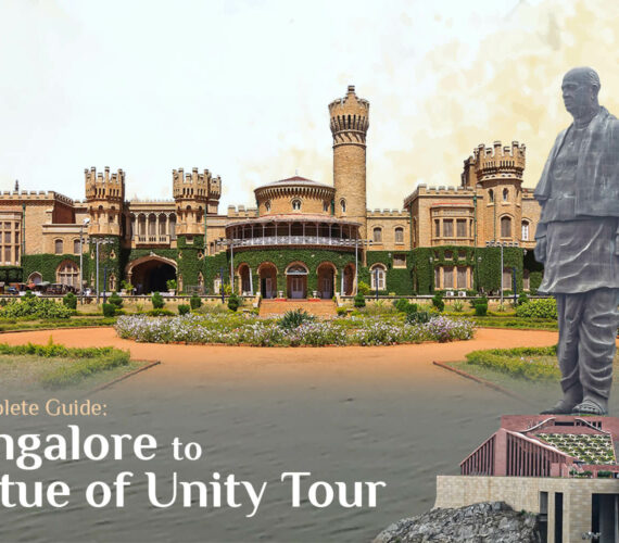 A Complete Guide: Bangalore to Statue of Unity Tour