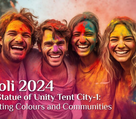 Holi 2024 at Statue of Unity Tent City-1: Uniting Colours and Communities