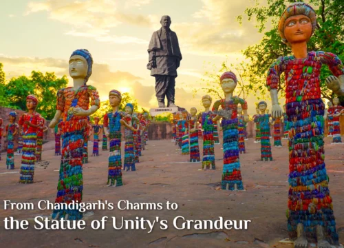 From Chandigarh’s Charms to the Statue of Unity’s Grandeur