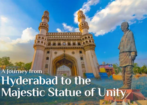 A Journey from Hyderabad to the Majestic Statue of Unity