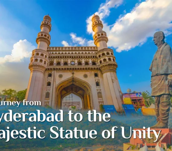 A Journey from Hyderabad to the Majestic Statue of Unity