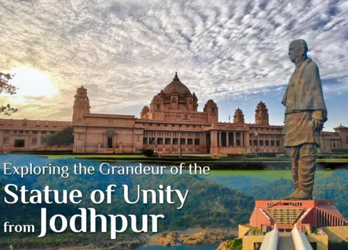 Exploring the Grandeur of the Statue of Unity from Jodhpur