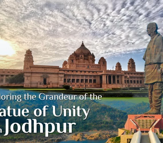 Exploring the Grandeur of the Statue of Unity from Jodhpur