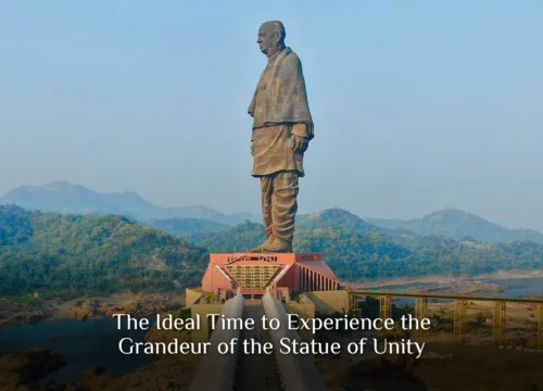 The Ideal Time to Experience the Grandeur of the Statue of Unity