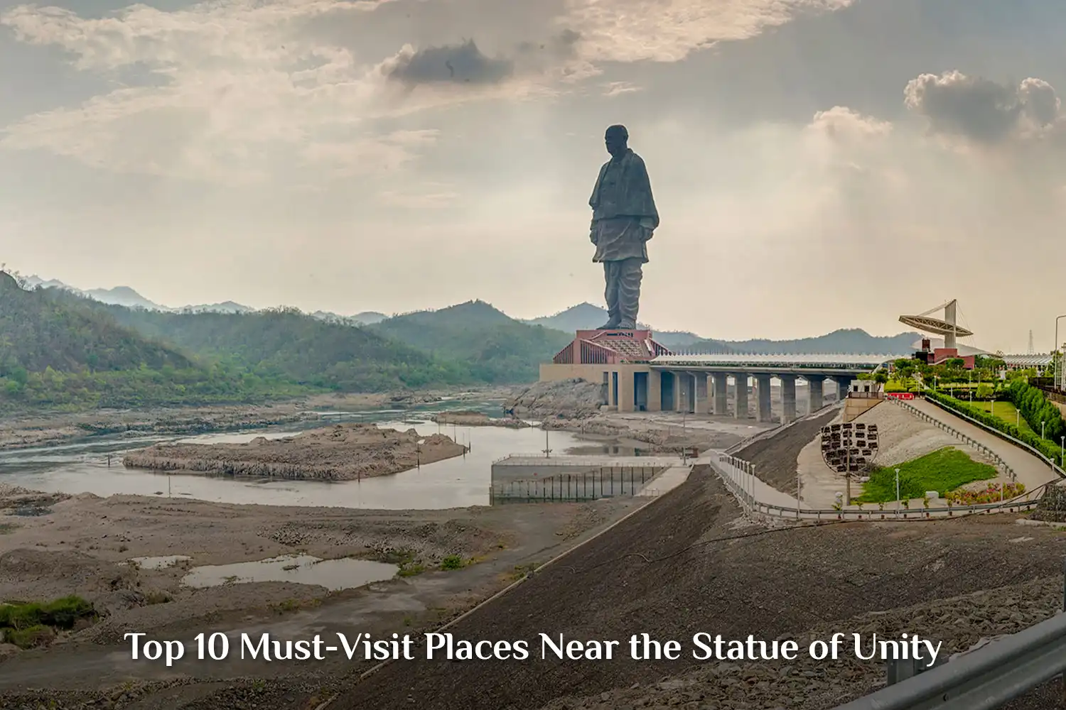 10 Must Visit Places Near the Statue of Unity