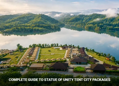 Complete Guide to Statue of Unity Tent City Packages: Choose the Best Stay for Your Trip
